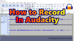 How to Record in Audacity