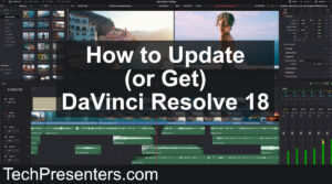 Read more about the article How to Update to DaVinci Resolve 18 – Get the New Version